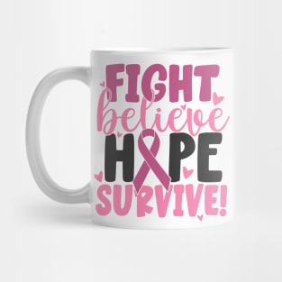 fight believe hope survive Mug